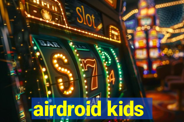 airdroid kids